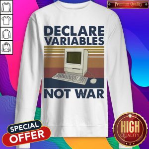 my-computer-declare-variables-not-war-vintage- Sweatshirt