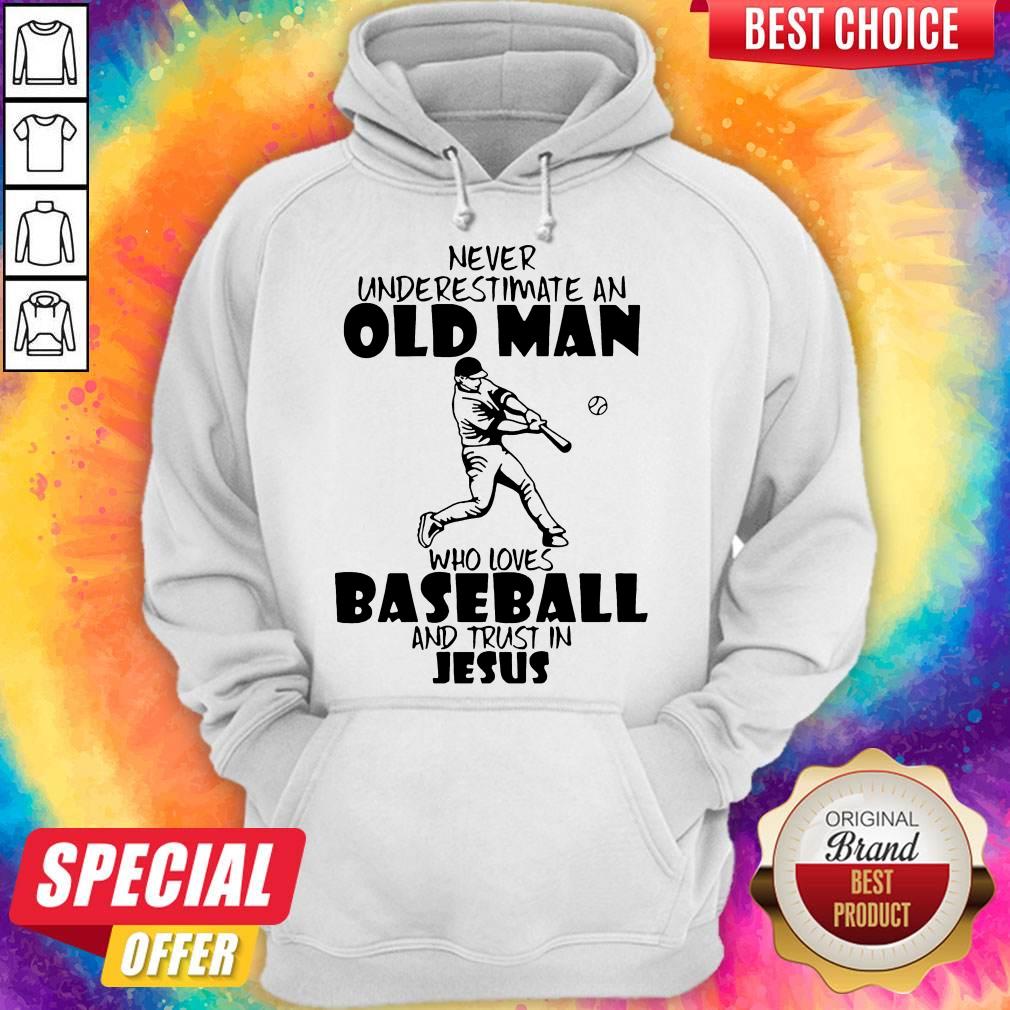 Never Underestimate An Old Man Who Loves Baseball And Trust In Jesus Shirt