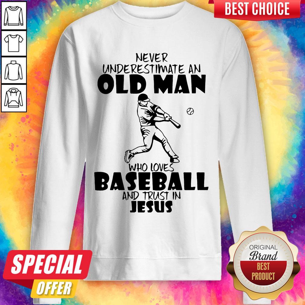 Never Underestimate An Old Man Who Loves Baseball And Trust In Jesus Shirt