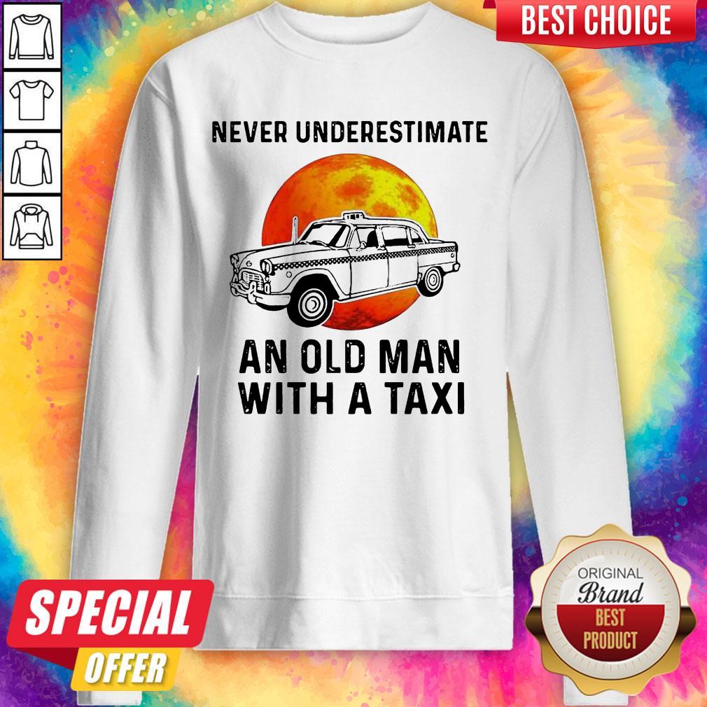 Never Underestimate An Old Man With A Taxi Sunset Shirt