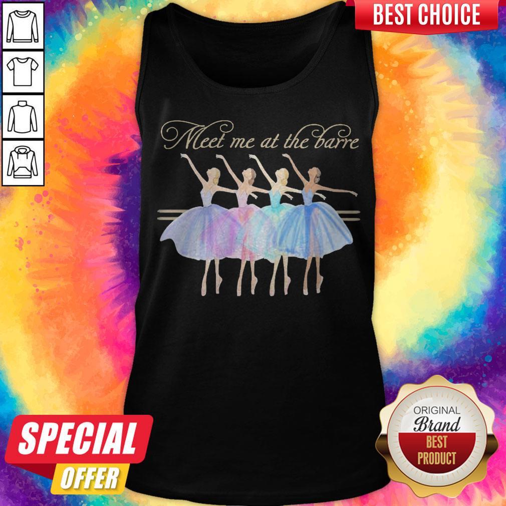 Nice Ballet Meet Me At The Barre Shirt Nice Ballet Meet Me At The Barre tank-top