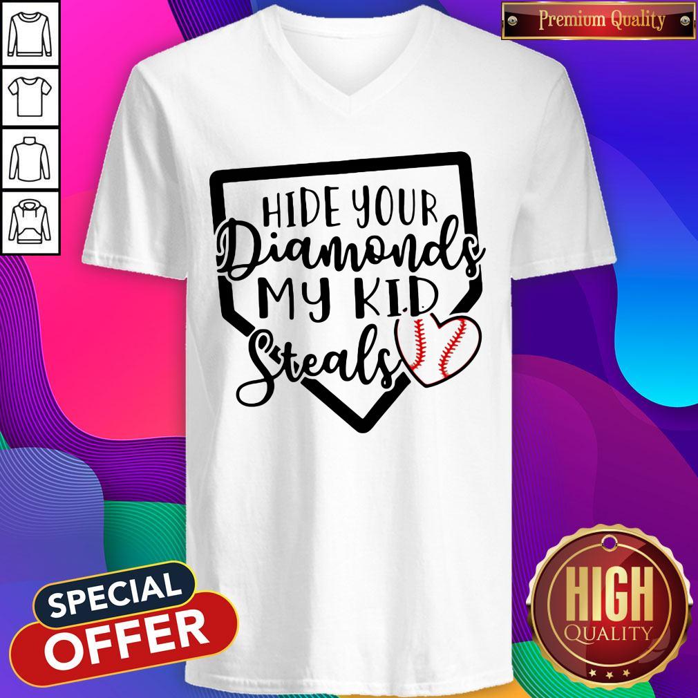 Nice Hide Your Diamonds My Kid Steals Baseball Heart Shirt