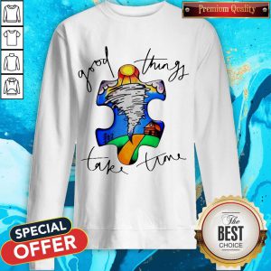 official-autism-good-things-take-time sweatshirt