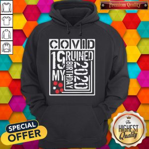 Official Covid 19 Ruined My Birthday 2020 hoodie
