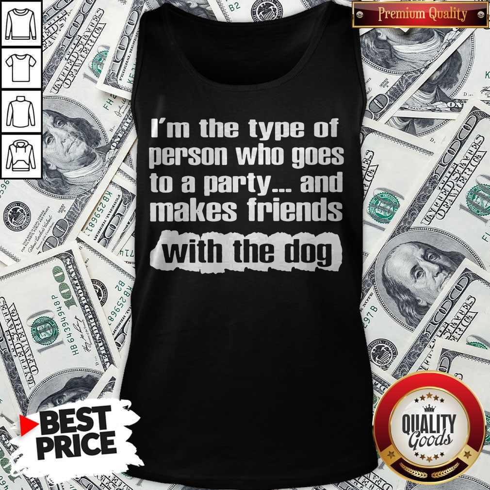 official-im-the-type-of-person-who-goes-to-a-party-andtank-top