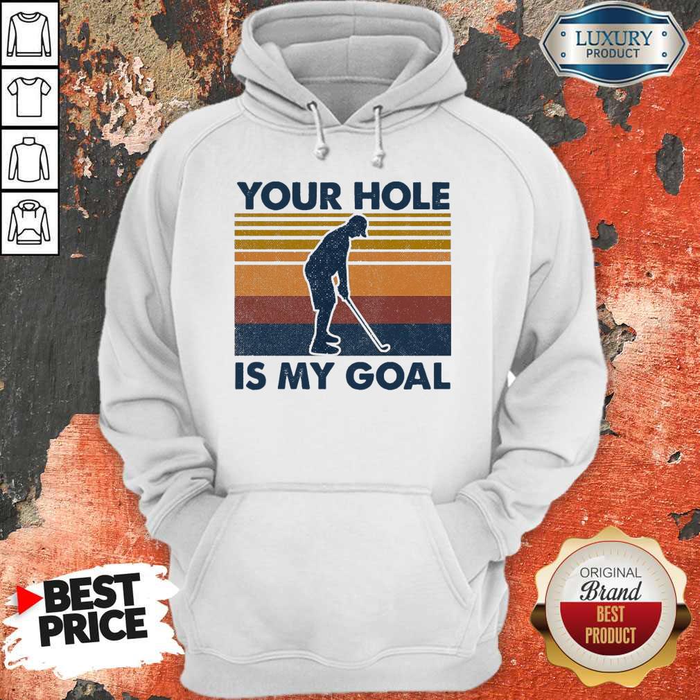 Original You Hole Is My Goal Vintage Shirt
