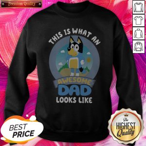 Pretty Bluey This Is What An Awesome Dad Looks Like Sweatshirt