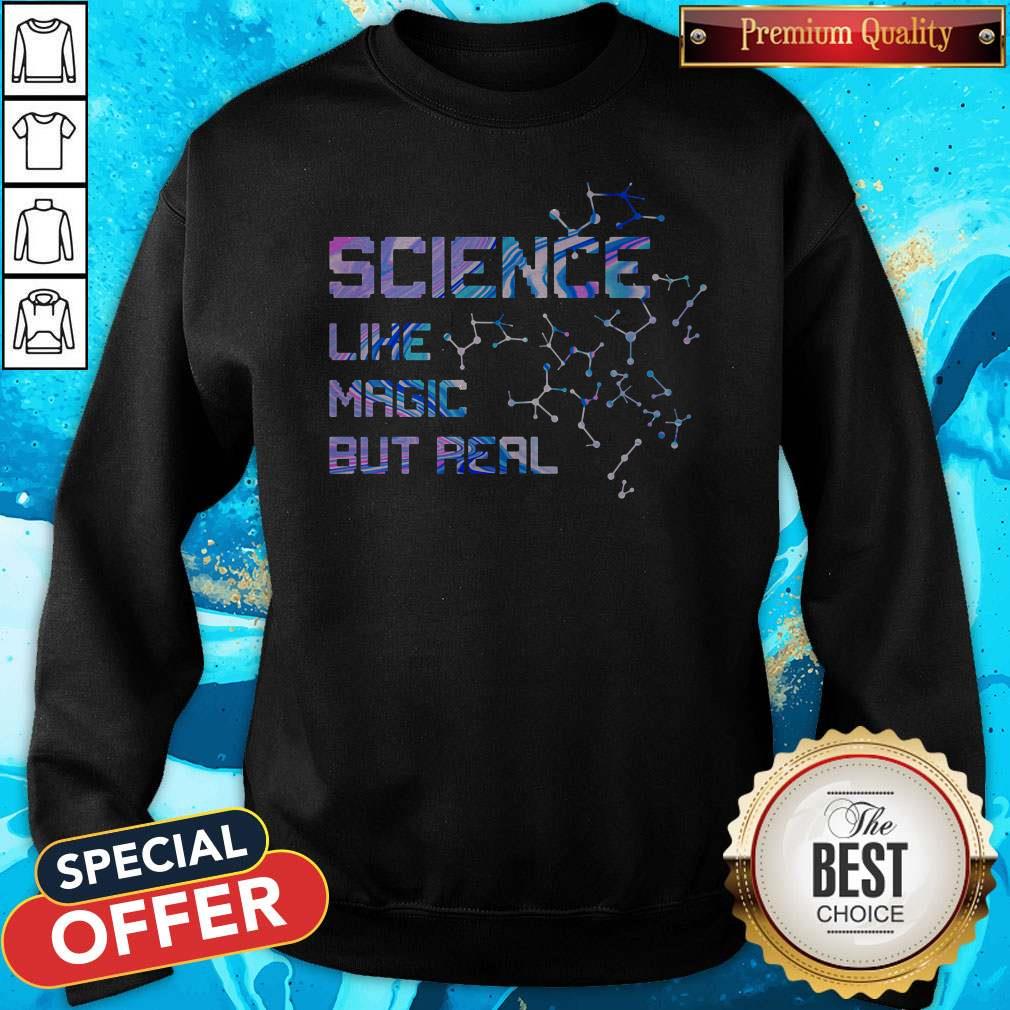 Science Like Magic But Real Shirt