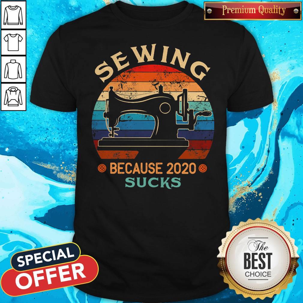 Sewing Because 2020 Suck Vintage Retro Shirt