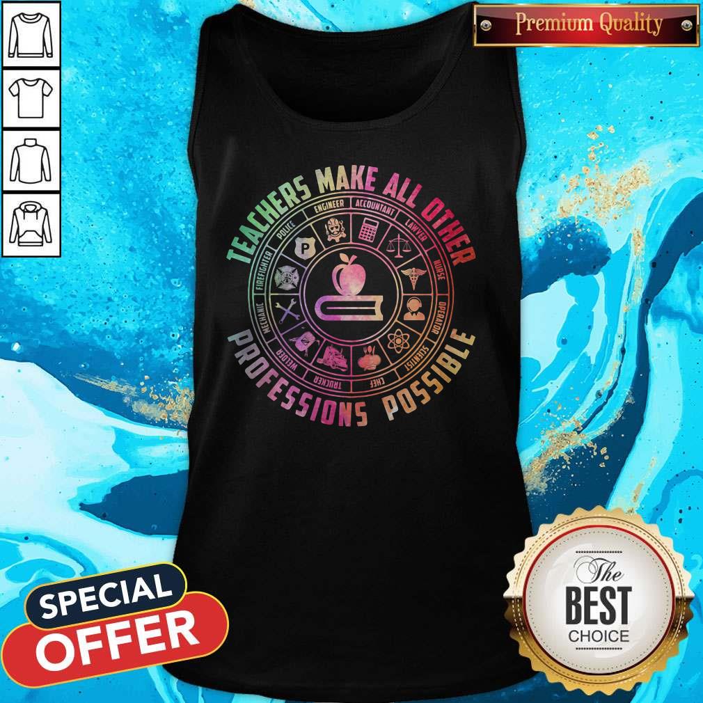 Teacher Make All Other Professions Possible Accountant Nurse Apple Book Shirt