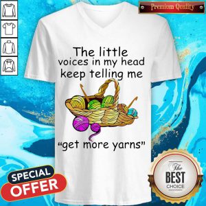 The Little Voices In My Head Keep Telling Me Get More Yarns v-neck