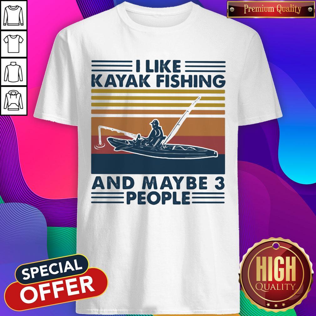 Top I Like Kayak Fishing And Maybe 3 People Vintage Retro Shirt