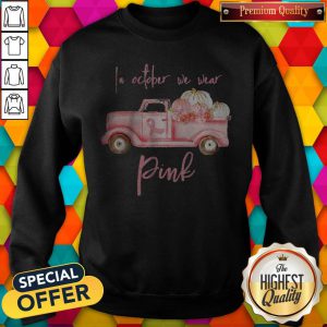 Top In October We Wear Pink sweatshirt