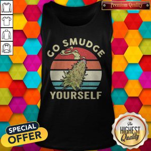 Top Weed Go Smudge Yourself Vintage Retro tank-top