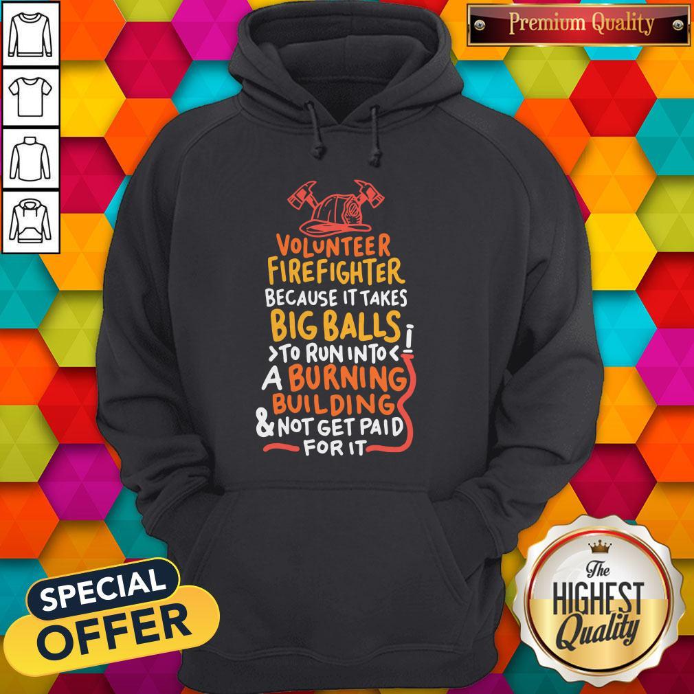 volunteer-firefighter-because-it-takes-big-balls-hoodie