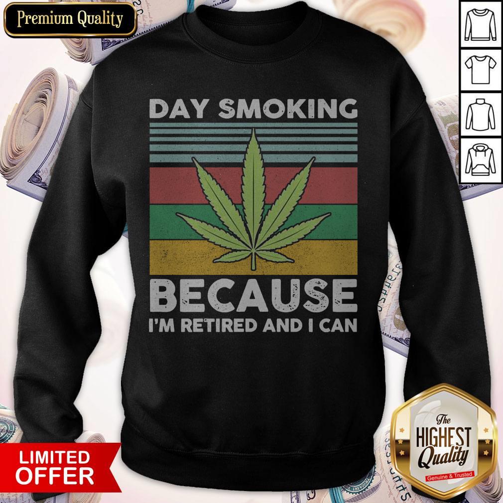 Weed Day Smoking Because I’m Retired And I Can Vintage Shirt