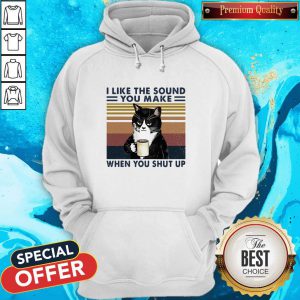 Black Cat I Like The Sound You Make When You Shut Up Vintage Retro Hoodie