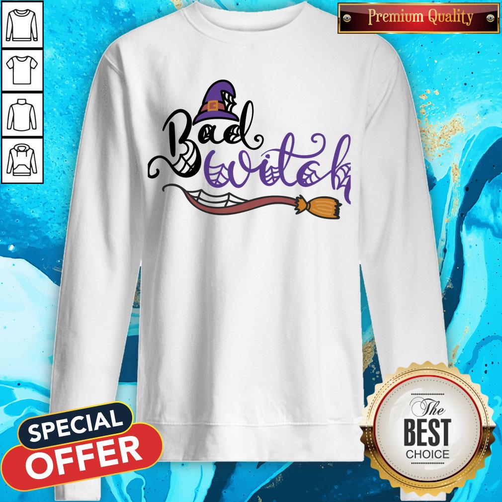 Cute Bad Witch Happy Halloween Day Shirt Cute Bad Witch Happy Halloween Day Sweatshirt