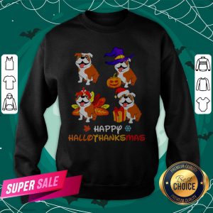 Cute Bulldog Happy Hallothanksmas Sweatshirt