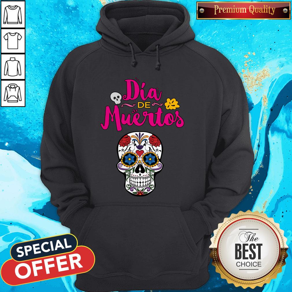 Day Of The Dead Dia De Muertos Sugar Skull Shirt Day Of The Dead Dia De Muertos Sugar Skull Hoodie