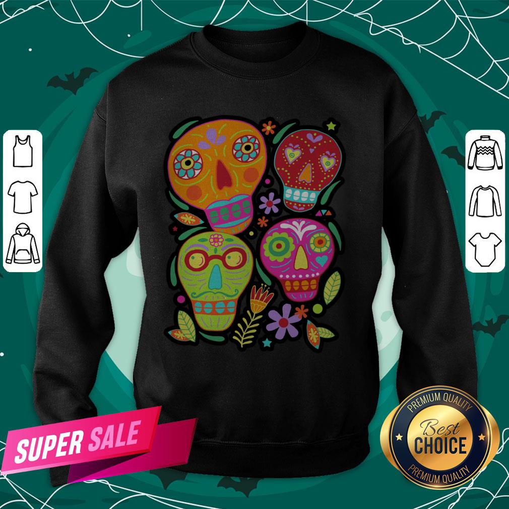 Day Of The Dead Dia De Muertos Sugar Skulltastic Shirt Day Of The Dead Dia De Muertos Sugar Skulltastic Sweatshirt