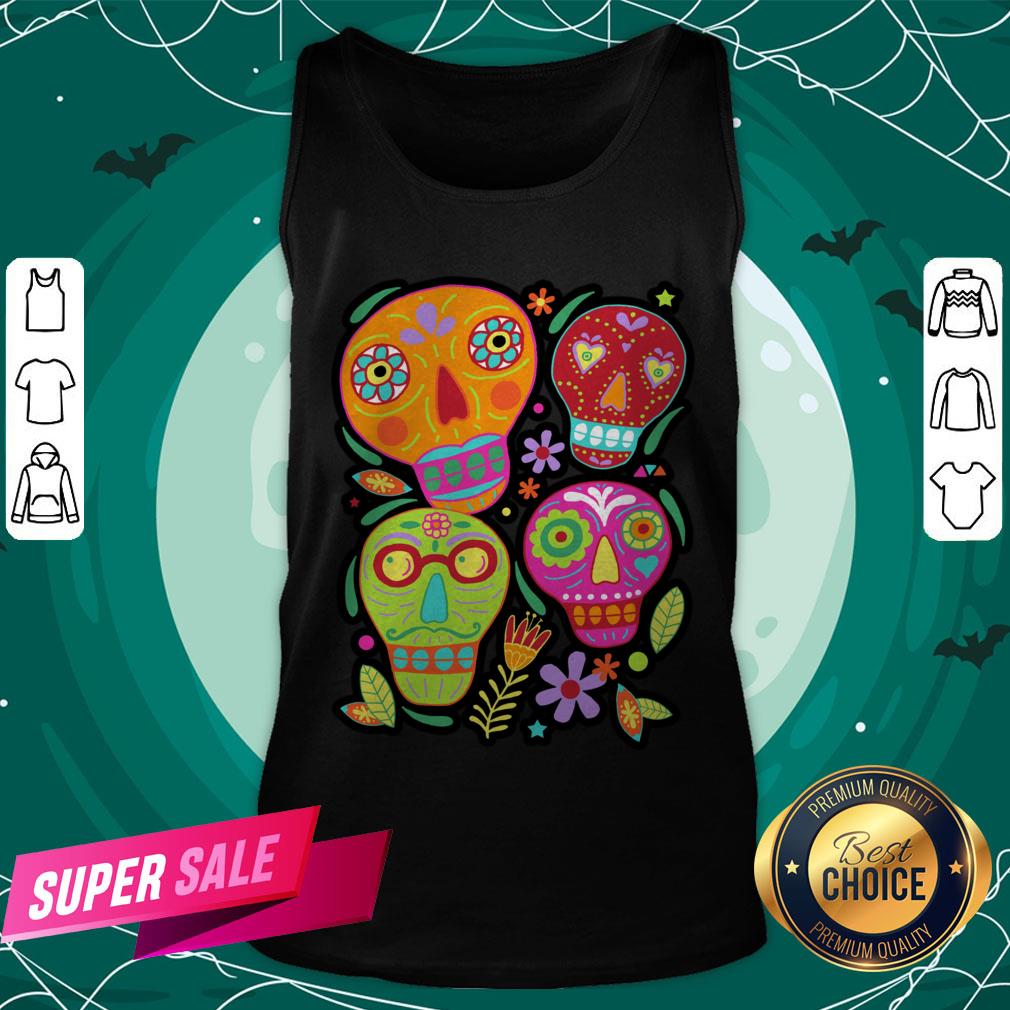 Day Of The Dead Dia De Muertos Sugar Skulltastic Shirt Day Of The Dead Dia De Muertos Sugar Skulltastic Tank Top