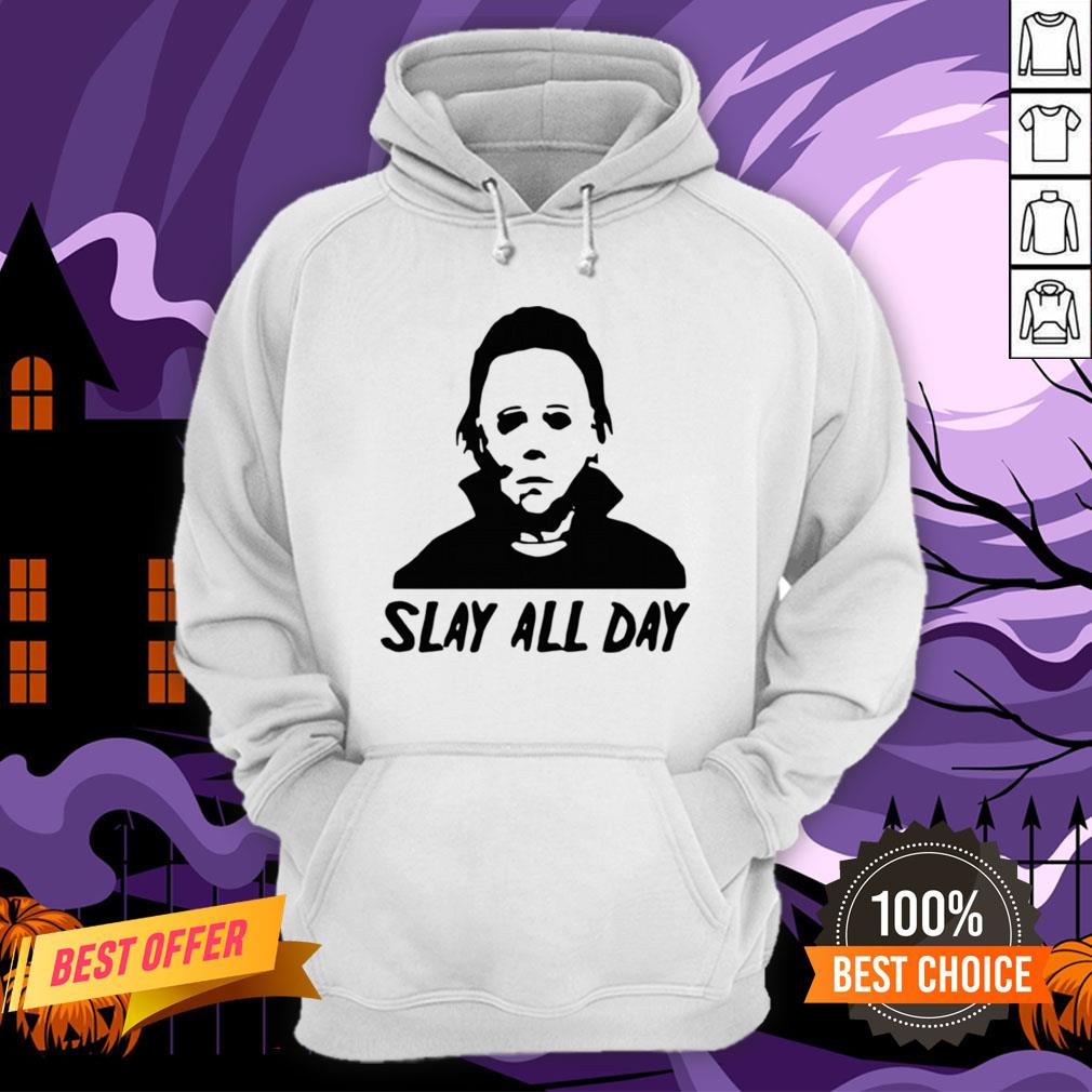 Michael Myers Slay All Day Halloween Horror Movie Killers Shirt