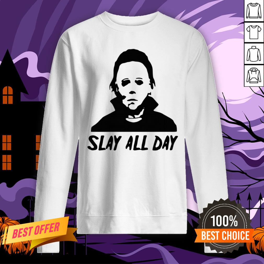 Michael Myers Slay All Day Halloween Horror Movie Killers Shirt