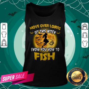 Move Over Losers Let This Witch Show You How To Fish Tank Top