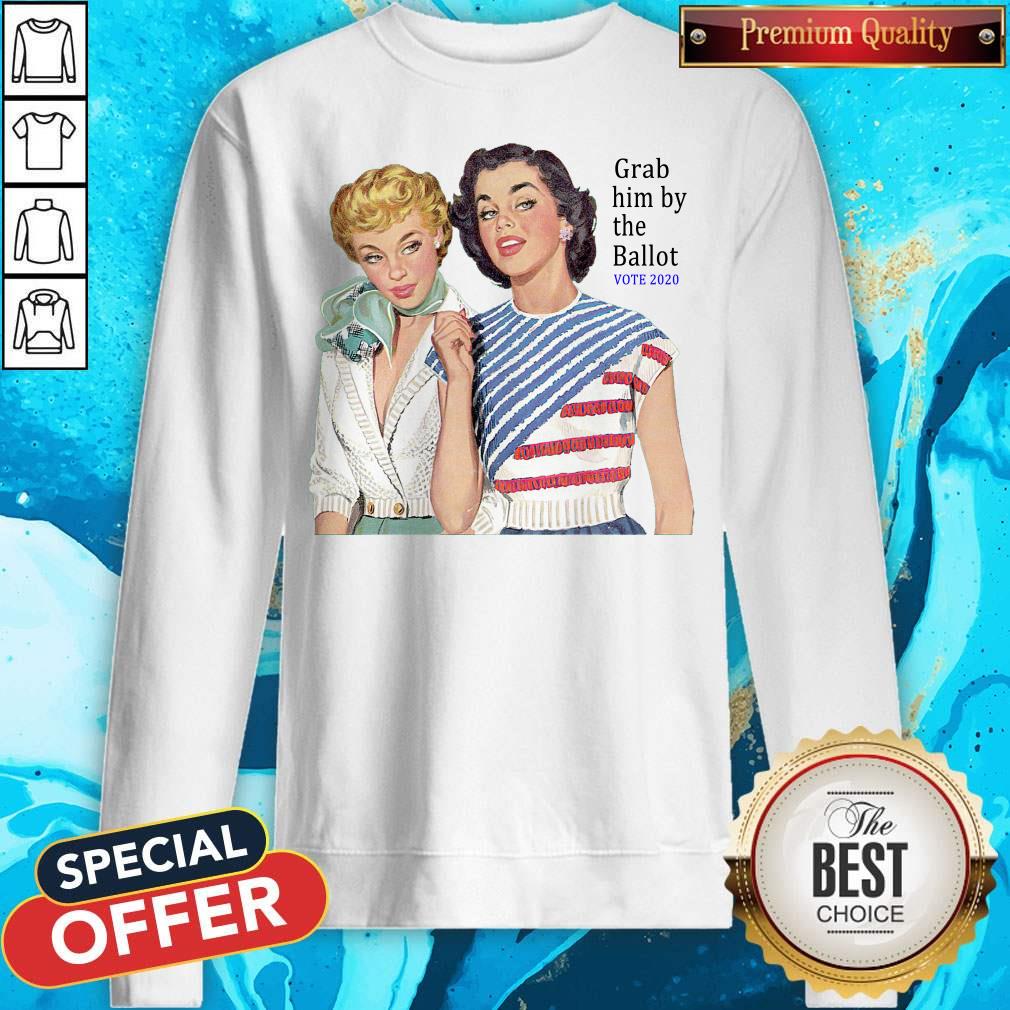 Official Grab Him By The Ballot Vote 2020 Shirt