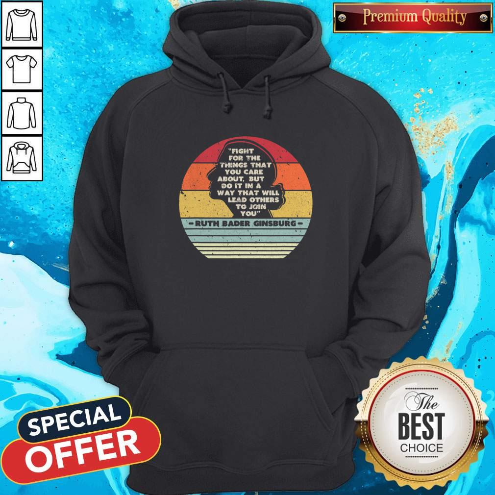 ruth-bader-ginsburg-1933-2020-fight-hoodie Ruth Bader Ginsburg 1933-2020 Fight For The Things That You Care About But Do It In A Way That Will Lead Others To Join You Hoodie