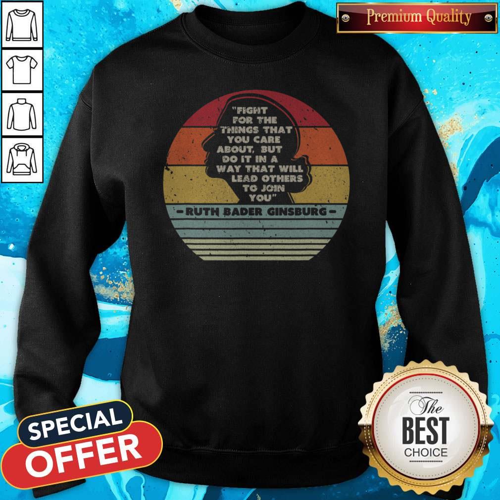 ruth-bader-ginsburg-1933-2020-fight-sweatshirt Ruth Bader Ginsburg 1933-2020 Fight For The Things That You Care About But Do It In A Way That Will Lead Others To Join You Sweatshirt