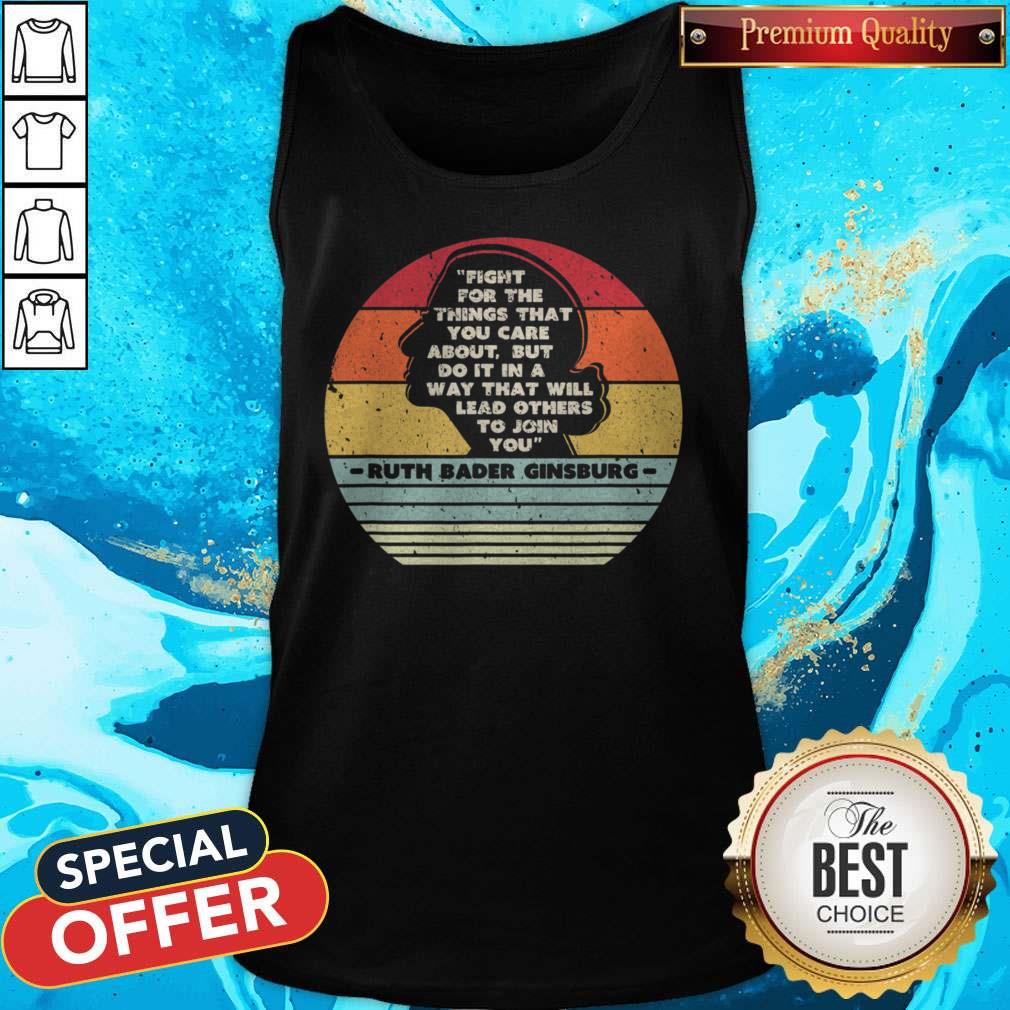 ruth-bader-ginsburg-1933-2020-fight-tank-top Ruth Bader Ginsburg 1933-2020 Fight For The Things That You Care About But Do It In A Way That Will Lead Others To Join You Tank Top