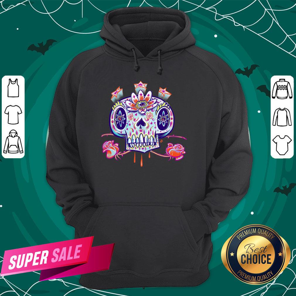 Shooga Sugar Skull Flower Dia De Los Muertos Day Dead Shirt Shooga Sugar Skull Flower Dia De Los Muertos Day Dead Hoodie