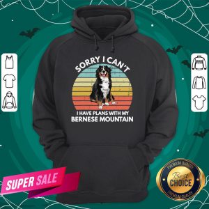 Sorry I Can’t I Have Plans With My Bernese Mountain Vintage Retro Hoodie