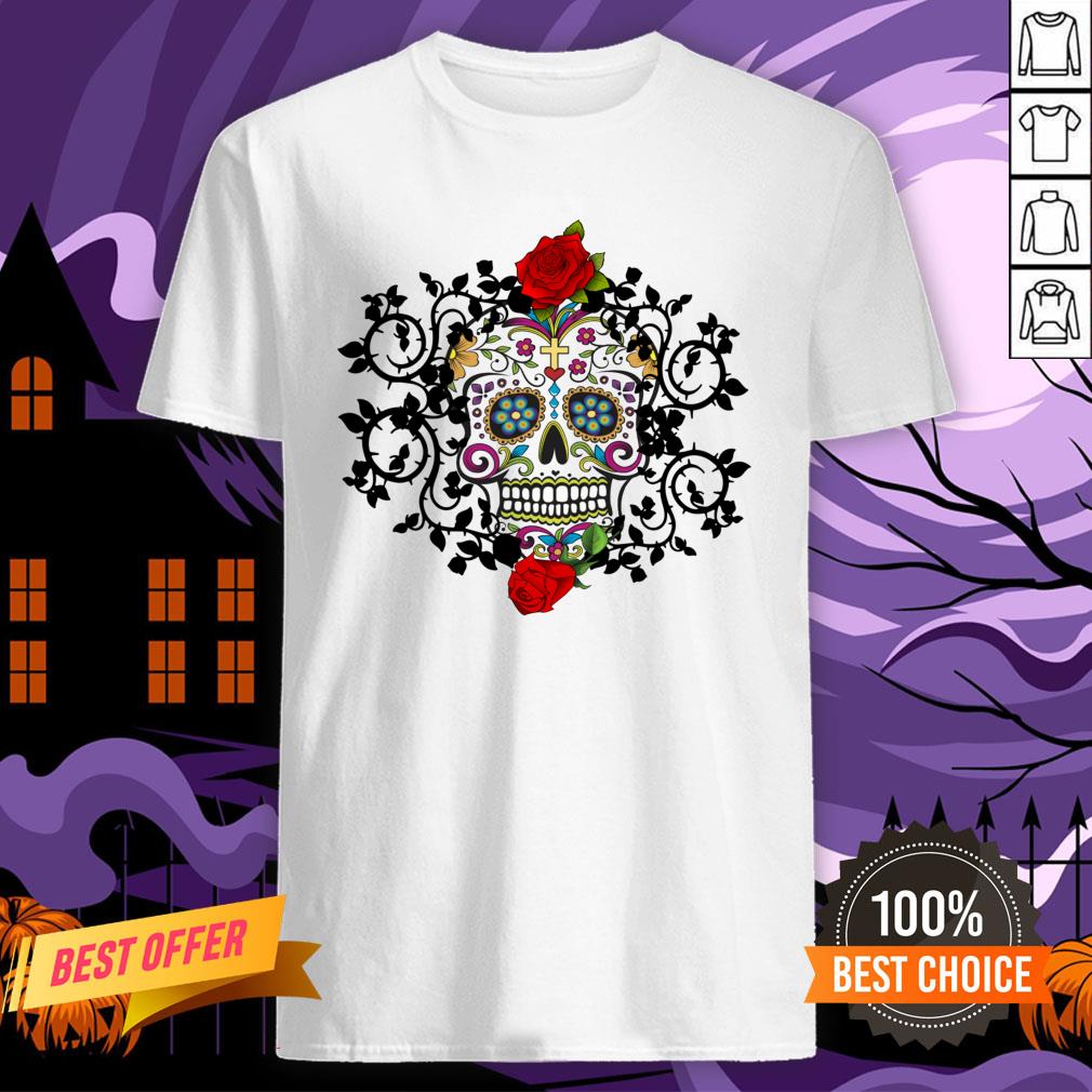 Sugar Skull Roses Day Of Dead Dia De Muertos Vintage Shirt Sugar Skull Roses Day Of Dead Dia De Muertos Vintage Shirt