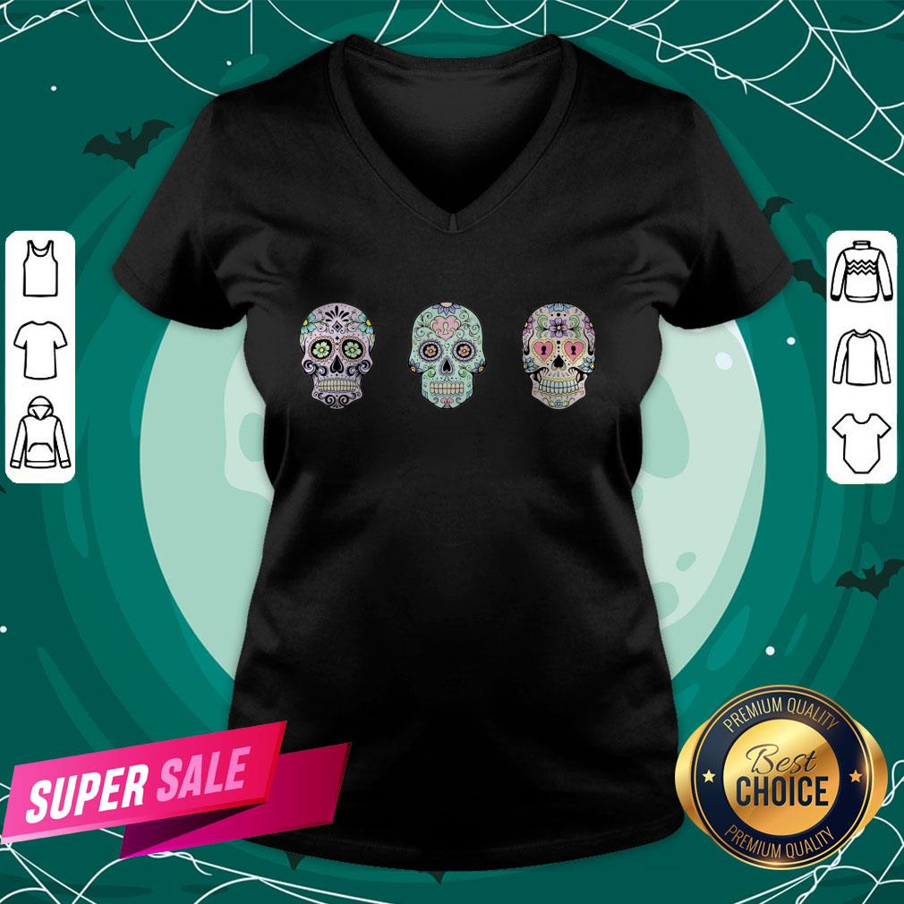 Sugar Skulls Dia De Los Muertos Day Dead Shirt Sugar Skulls Dia De Los Muertos Day Dead V-neck