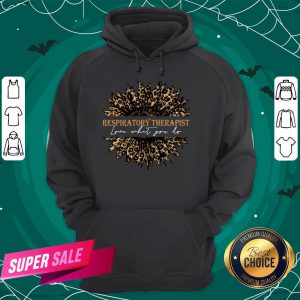 Sunflower Leopard Love What You Do Respiratory Therapist Hoodie