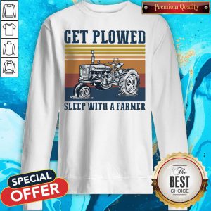 Tractor Farm Get Plowed Sleep With A Farmer Vintage Sweatshirt