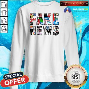 Awesome Fake News Media Sweatshirt - Design By Togethertee.com