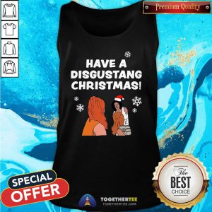 Awesome Have A Disgustang Christmas Tank Top - Design By Togethertee.com