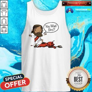 Awesome Jesus You Mad Bro 2020 Tank Top - Design By Togethertee.com