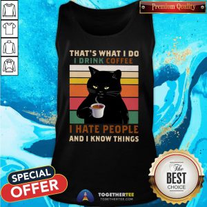 Cute Black Cat That’s What I Do I Drink Coffee I Hate People And I Know Things Vintage Tank Top - Design By Togethertee.com