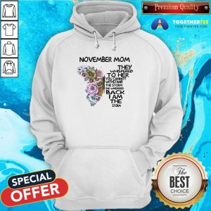 Cute Butterfly November Mom They Whispered To Her You Cannot Withstand The Storm She Whispered Back I Am Hoodie - Design By Togethertee.com