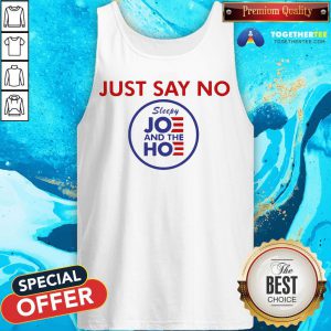 Cute Just Say No Sleepy Joe And Hoe Tank Top - Design By Togethertee.com