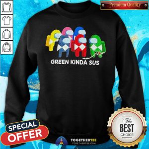 Cute Power Rangers Among Us Green Kinda Sus Sweatshirt - Design By Togethertee.com