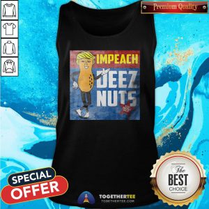 Funny Donald Trump Impeach Deez Nuts Tank Top - Design By Togethertee.com