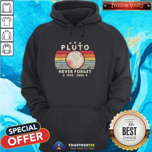 Good Science Pluto Never Forget 1930 2006 Vintage Retro Hoodie - Design By Togethertee.com