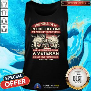 Good Some People Live An Entire Lifetime A Veteran Ronald Reagan Tank Top - Design By Togethertee.com