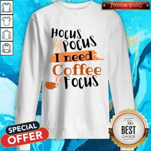 Halloween Hocus Pocus I Need Coffee To Focus Sweatshirt